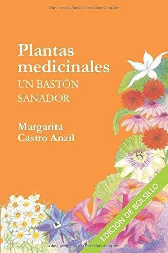 Plantas Medicinales Un Baston Sanador Edicion De..., de Castro Anzil, Margarita. Editorial Independently Published en español