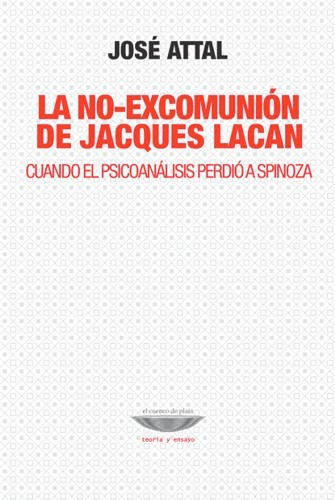 La No-excomunion De Jaques Lacan - Jose Attal - C De Plata