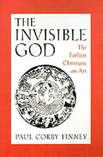 The Invisible God, De Paul Corby Finney. Editorial Oxford University Press Inc, Tapa Dura En Inglés