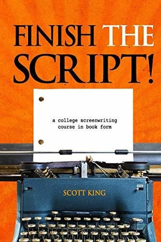 Book : Finish The Script A College Screenwriting Course In.