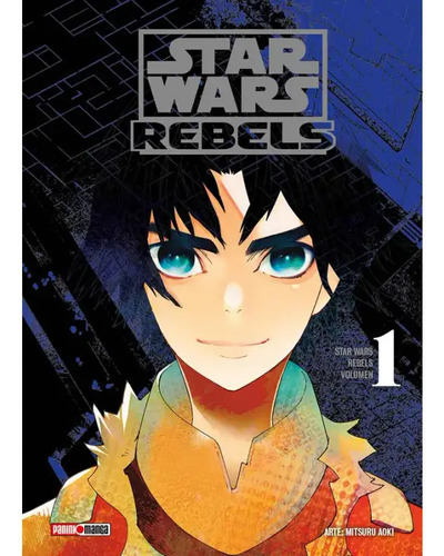 Star Wars Rebels: Star Wars Rebels, De Mitsuru Aoki. Serie Star Wars Rebels, Vol. 1. Editorial Panini, Tapa Blanda, Edición 1.0 En Español, 2023