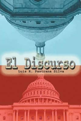 Libro El Discurso - Luis R Pastrana Silva