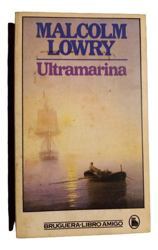 Malcolm Lowry. Ultramarina