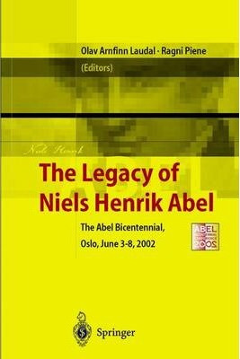 Libro The Legacy Of Niels Henrik Abel : The Abel Bicenten...
