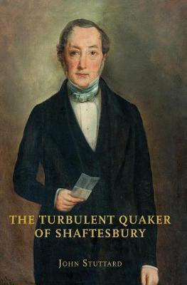 Libro The Turbulent Quaker Of Shaftesbury - John Stuttard