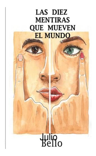 Libro: Las Diez Mentiras Que Mueven El Mundo (spanish