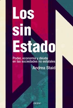 Libro Los Sin Estado Poder Economía Y Deuda En Las Sociedade