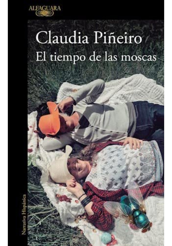 Libro El Tiempo De Las Moscas - Claudia Piñeiro