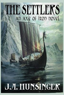 Libro The Settlers, An Axe Of Iron Novel - Hunsinger, J. A.