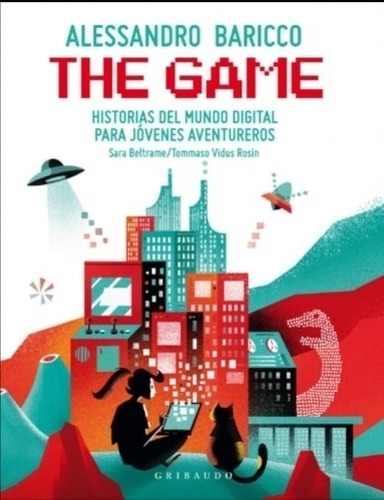 The Game - Alessandro Baricco - Historias Del Mundo Digital