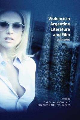 Violence In Argentine Literature And Film - Caroline Rocha