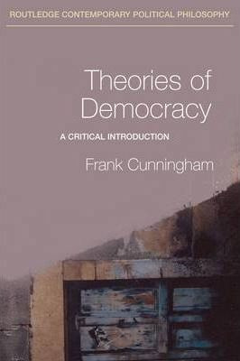 Libro Theories Of Democracy - Frank Cunningham
