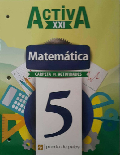 Matematica 5 - Activa Xxi 21 - Puerto De Palos