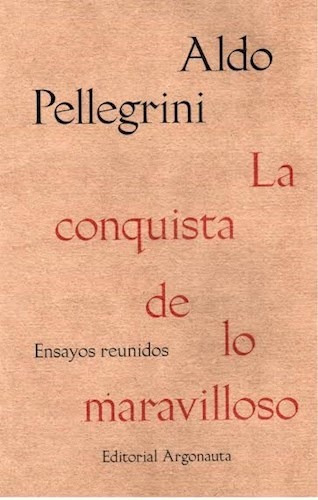 Conquista De Lo Maravilloso, La - Aldo Pellegrini