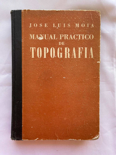 Manual Práctico De Topografía José Luis Mota 1946