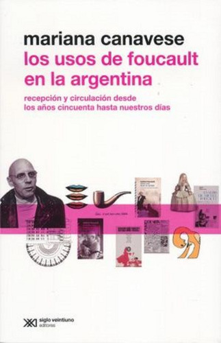 Usos De Foucault En La Argentina, Los. Recepción Y Circulaci