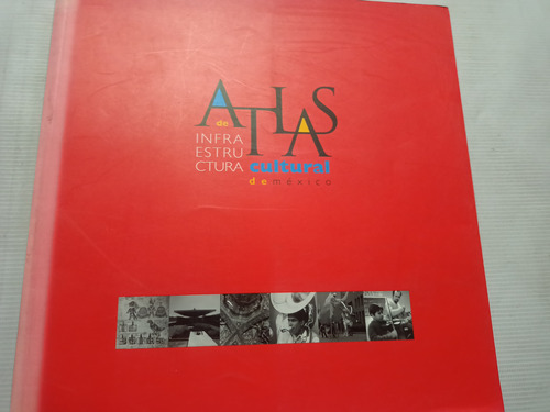 Atlas De Infraestructura Cultural De México Sistema Cultura