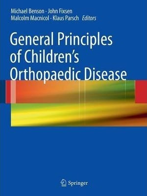 General Principles Of Children's Orthopaedic Disease - Mi...