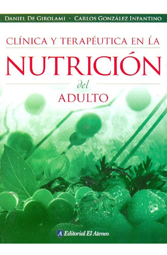 Libro Clínica Y Terapéutica En La Nutrición Del Adulto De Da