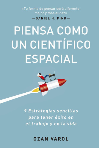 Piensa Como Un Cientifico Espacial, De Varol, Ozan. Editorial Reverte Management (rem), Tapa Blanda En Español