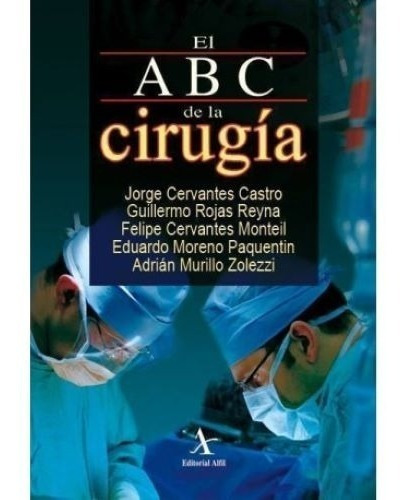 El Abc De La Cirugía Cervantes / Rojas / Moreno / Murillo