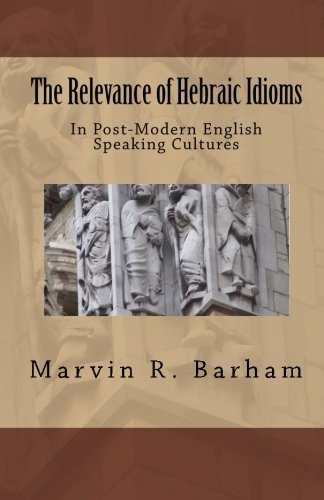 The Relevance Of Hebraic Idioms In Postmodern English Speaki