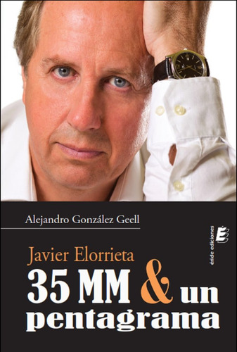 35mm Y Un Pentagrama - Gonzalez Geel, Alejandro/elorrieta, J