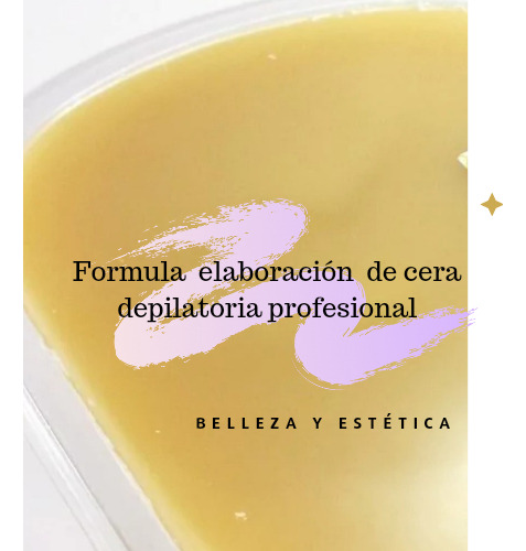 Formula Para La Elaboración De Cera Depilatoria Profesional 