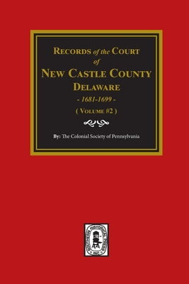 Libro Records Of The Court Of New Castle County, Delaware...