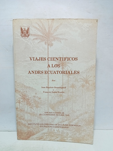 Viajes Científicos A Los Andes Ecuatoriales - Jean Baptiste 