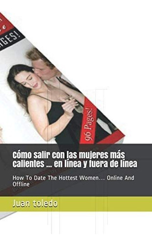 Libro Cómo Salir Con Mujeres Más Calientes ... Línea&..