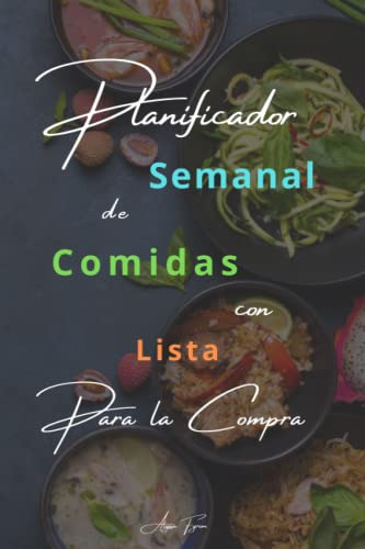 Planificador Semanal De Comidas Con Lista Para La Compra: Or