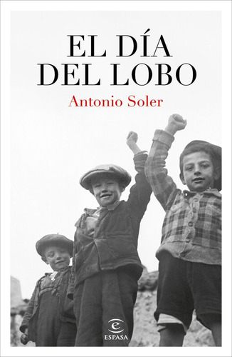 El Dia Del Lobo, De Soler, Antonio., Vol. 1. Editorial Espasa, Tapa Blanda, Edición 1 En Español, 2024