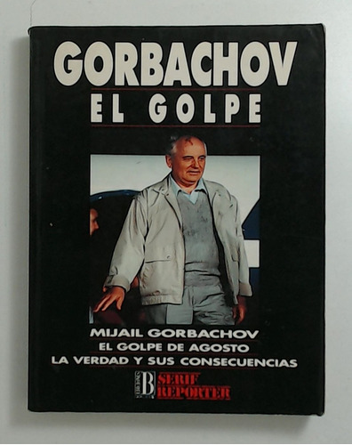 Gorbachov, El Golpe - Gorbachov, Mijail