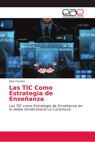 Libro: Las Tic Como Estrategia De Enseñanza: Las Tic Como Es