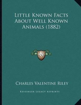 Libro Little Known Facts About Well Known Animals (1882) ...