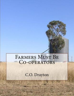 Libro Farmers Must Be Co-operators - C O Drayton