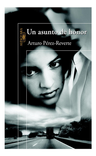 Un Asunto De Honor - Pérez-reverte, Arturo - *