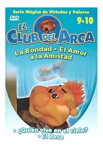 La Bondad Y El Amor A La Amistad El Club Del Arca Dvd