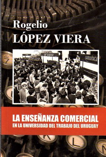 La Enseñanza Comercial / Rogelio López Viera