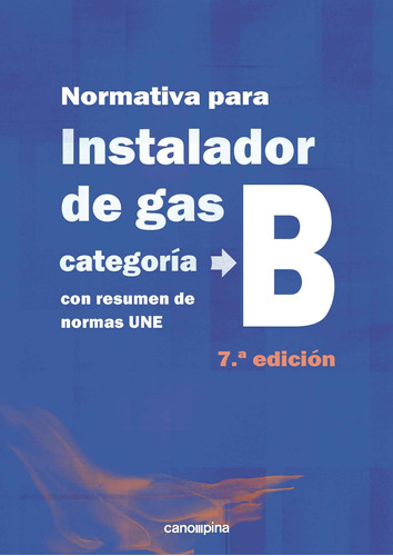 Normativa De Gas Instalador Gas Categoría B 7 ª Edición (sin