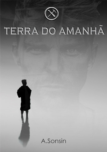 Terra Do Amanhã, De A. Sonsin. Série Não Aplicável, Vol. 1. Editora Clube De Autores, Capa Mole, Edição 1 Em Português, 2007