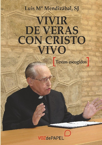 Libro Vivir De Veras Con Cristo Vivo - Luis Maria Mendizabal