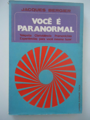Você É Paranormal - Jacques Bergier