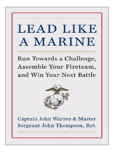 Lead Like A Marine - John Warren, John Thompson. Eb02
