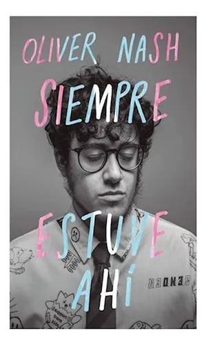 Libro Siempre Estuve Ahí - Oliver Nash - Aguilar