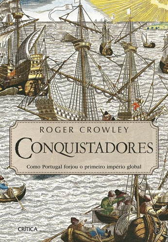 Conquistadores, de Crowley, Roger. Editora Planeta do Brasil Ltda., capa mole em português, 2016