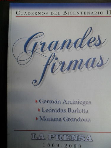 La Prensa Grandes Firmas - Arciniegas, Barletta,  1869 2008