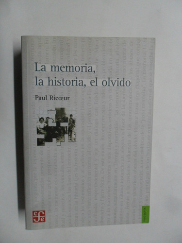 La Memoria, La Historia, El Olvido - Paul Ricoeur