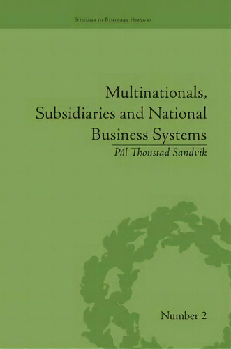 Multinationals, Subsidiaries And National Business Systems, De Pal Thonstad Sandvik. Editorial Taylor Francis Ltd, Tapa Blanda En Inglés